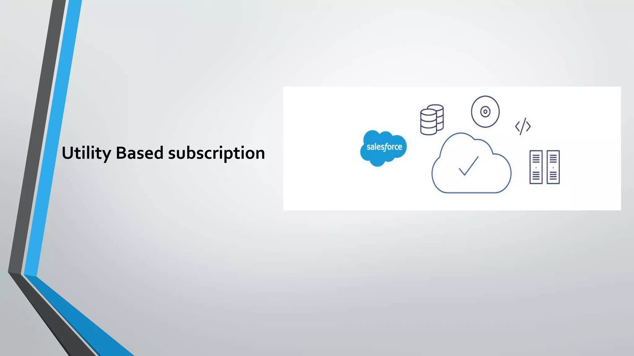 Utility Based subscription
 