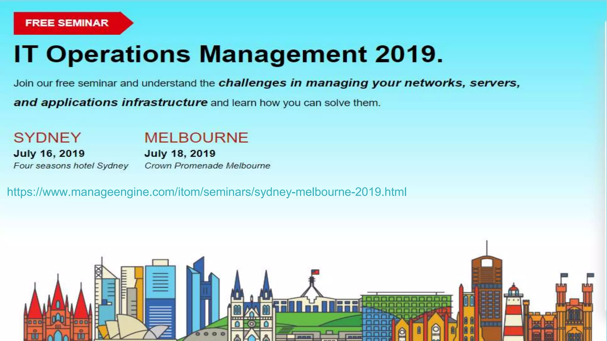 https://www.manageengine.com/itom/seminars/sydney-melbourne-2019.html
 