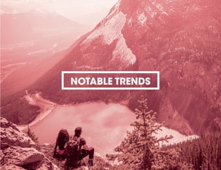 NOTABLE TRENDS
 