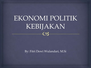 By: Fitri Dewi Wulandari, M.Si
 