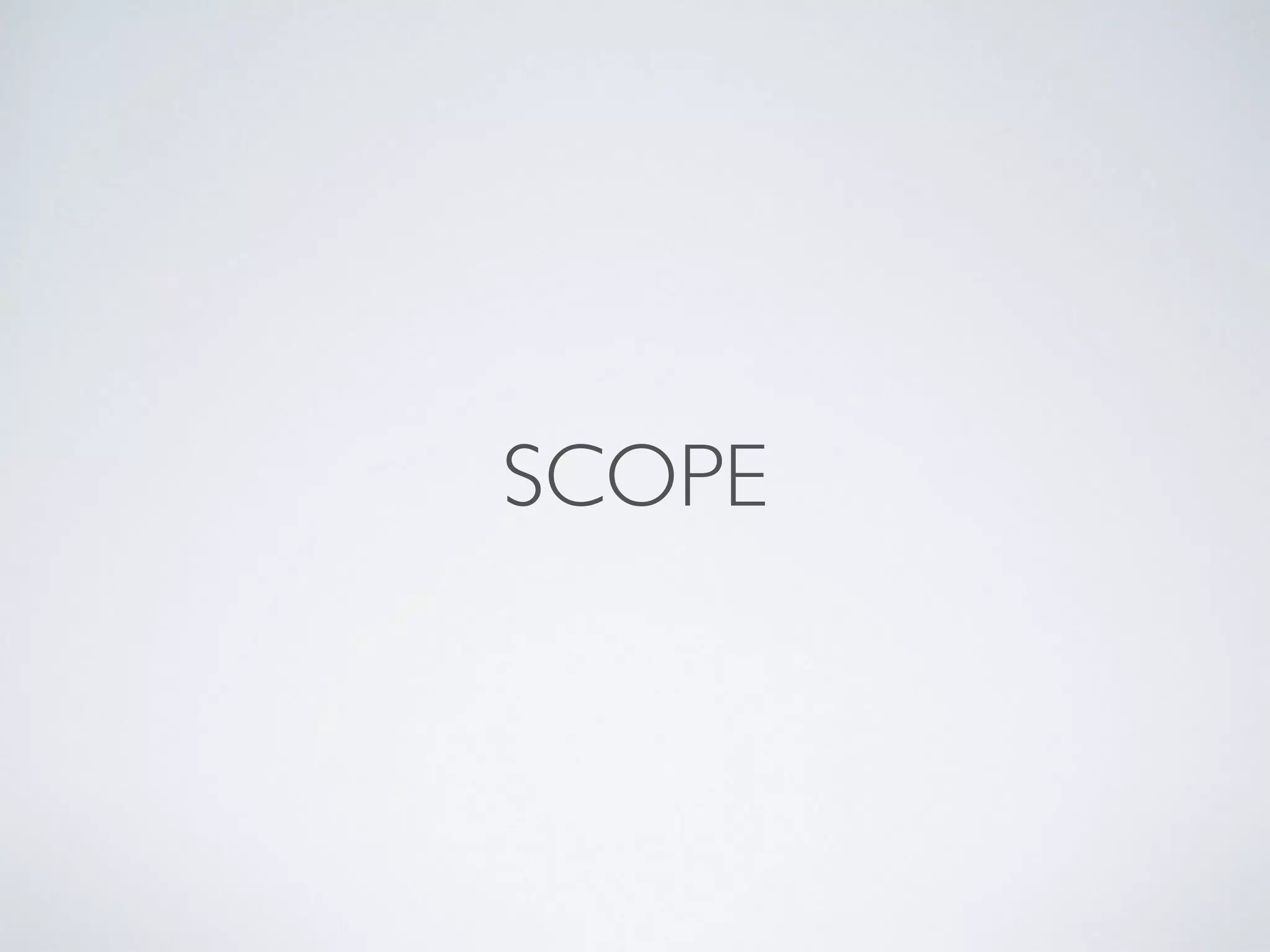 SCOPE
 