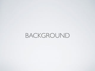 BACKGROUND
 
