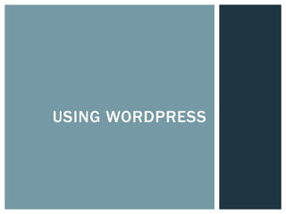 USING WORDPRESS
 