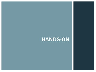 HANDS-ON
 