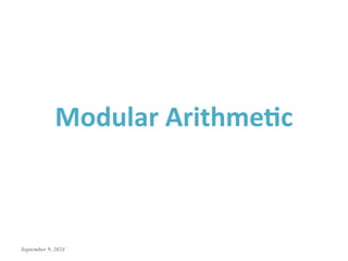 September 9, 2024
Modular Arithmetic
 