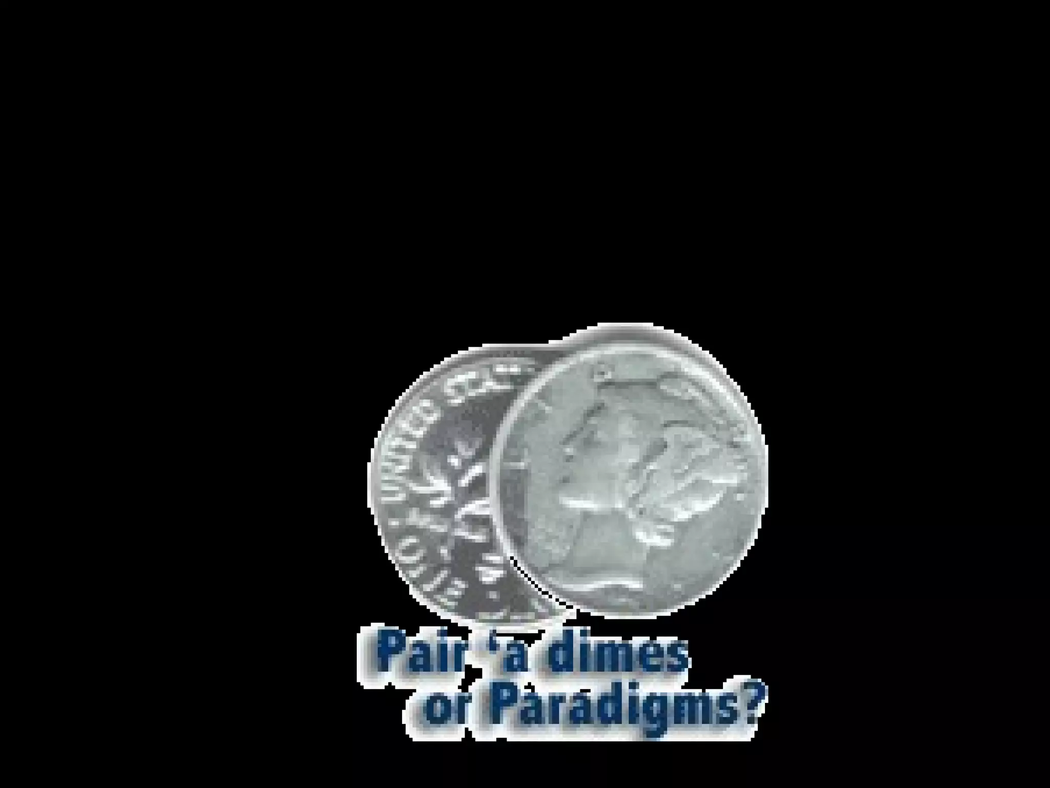 A Paradigm Shift Happening?
 