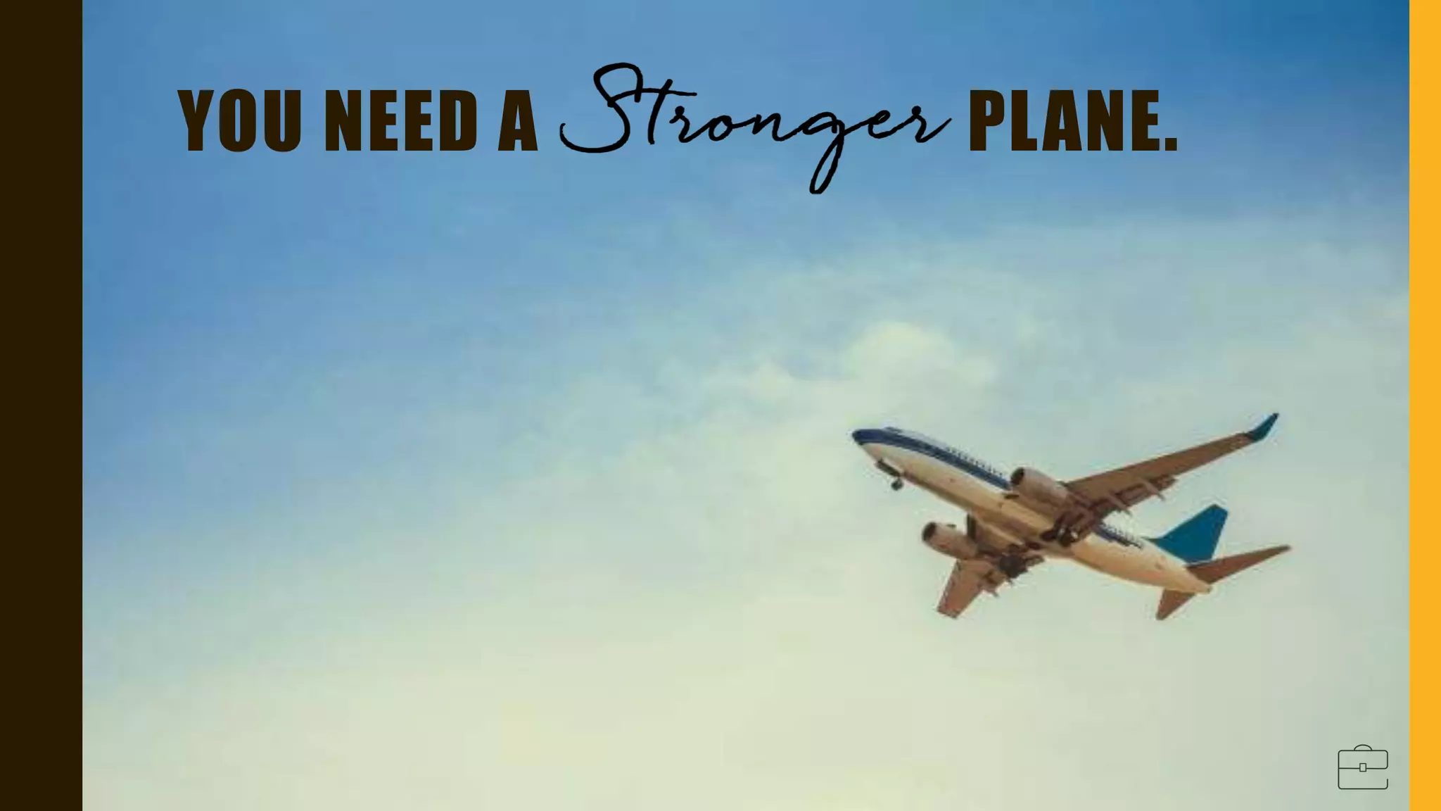 Photo of a strongly built house
YOU NEED A PLANE.
 