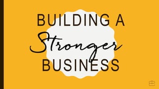 Part 1 of 4.SLIDES.Building a Stronger Business.Govt Regs.pptx