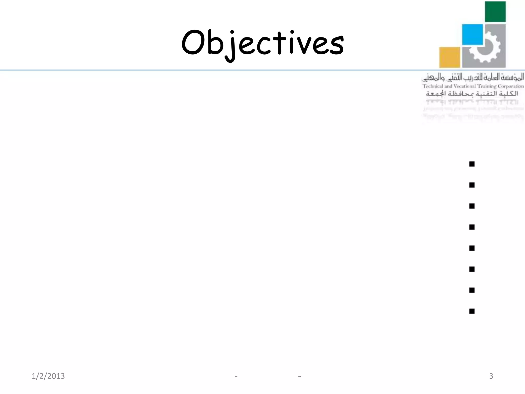 Objectives


                        
                        
                        
                        
                        
                        
                        
                        


1/2/2013      -   -         3
 