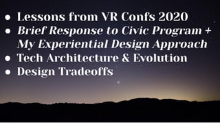 https://www.civicprogram.com/home
Distant Crowds (Draft): Architecture &
Infrastructure of Virtual Gatherings 2020
 