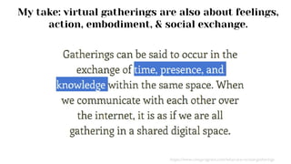 https://www.civicprogram.com/what-are-virtual-gatherings
 