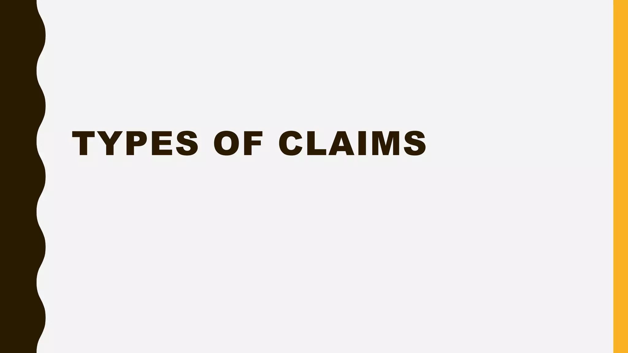 TYPES OF CLAIMS
 