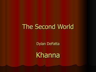 The Second World Dylan DeFatta Khanna 