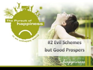 #2 Evil Schemes  but Good Prospers 
