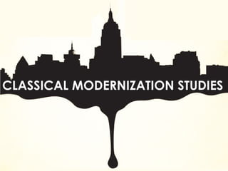 CLASSICAL MODERNIZATION STUDIES
 