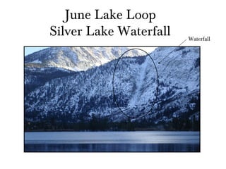 June Lake Loop
Silver Lake Waterfall   Waterfall
 