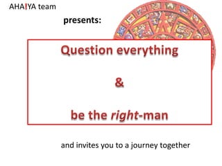AHA!YA team

presents:

and invites you to a journey together

 