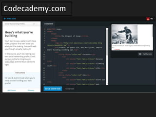 Codecademy.com
 