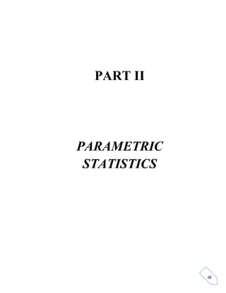 28 
PART II 
PARAMETRIC 
STATISTICS 
 
