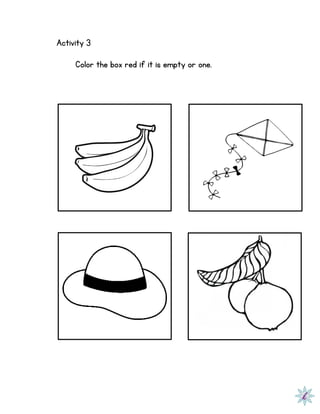 Activity 3
Color the box red if it is empty or one.
 