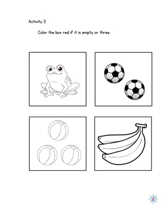 Activity 3
Color the box red if it is empty or three.
 