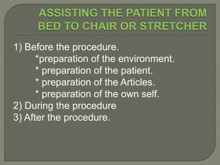 1) Before the procedure.
*preparation of the environment.
* preparation of the patient.
* preparation of the Articles.
* preparation of the own self.
2) During the procedure
3) After the procedure.
 