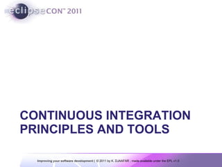 CONTINUOUS INTEGRATION PRINCIPLES AND TOOLS 