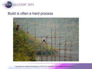 Build is often a hard process 