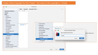 Create A New Copyright for this Project : The name of the copyright is : Oracle
 