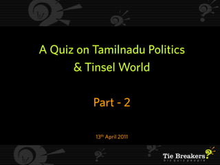 Part 2   A quiz on Tamilnadu Politics and Tinsel World - With Answers