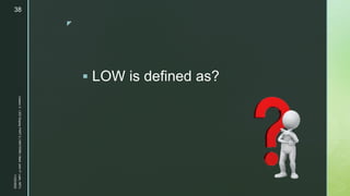 z
 LOW is defined as?
11/23/2022
Lesson
3
-
LED
Display
PART
2
|
MIDTERM
|
Mark
John
P.
Lado,
MITc
38
 