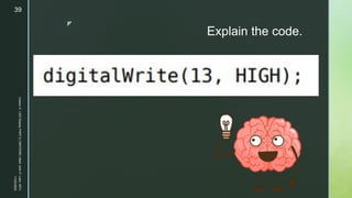 z
Explain the code.
11/23/2022
Lesson
3
-
LED
Display
PART
2
|
MIDTERM
|
Mark
John
P.
Lado,
MITc
39
 