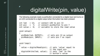 z
digitalWrite(pin, value)
11/23/2022
Lesson
3
-
LED
Display
PART
2
|
MIDTERM
|
Mark
John
P.
Lado,
MITc
67
 
