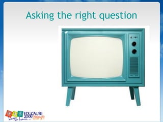 Asking the right question 