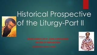 Historical Prospective
of the Liturgy-Part II
DIVINE LITURGY OF ST. JOHN CHRYSOSTOM
THE RITE OF PREPARATION
ipodiakonos zoran j. bobic
 