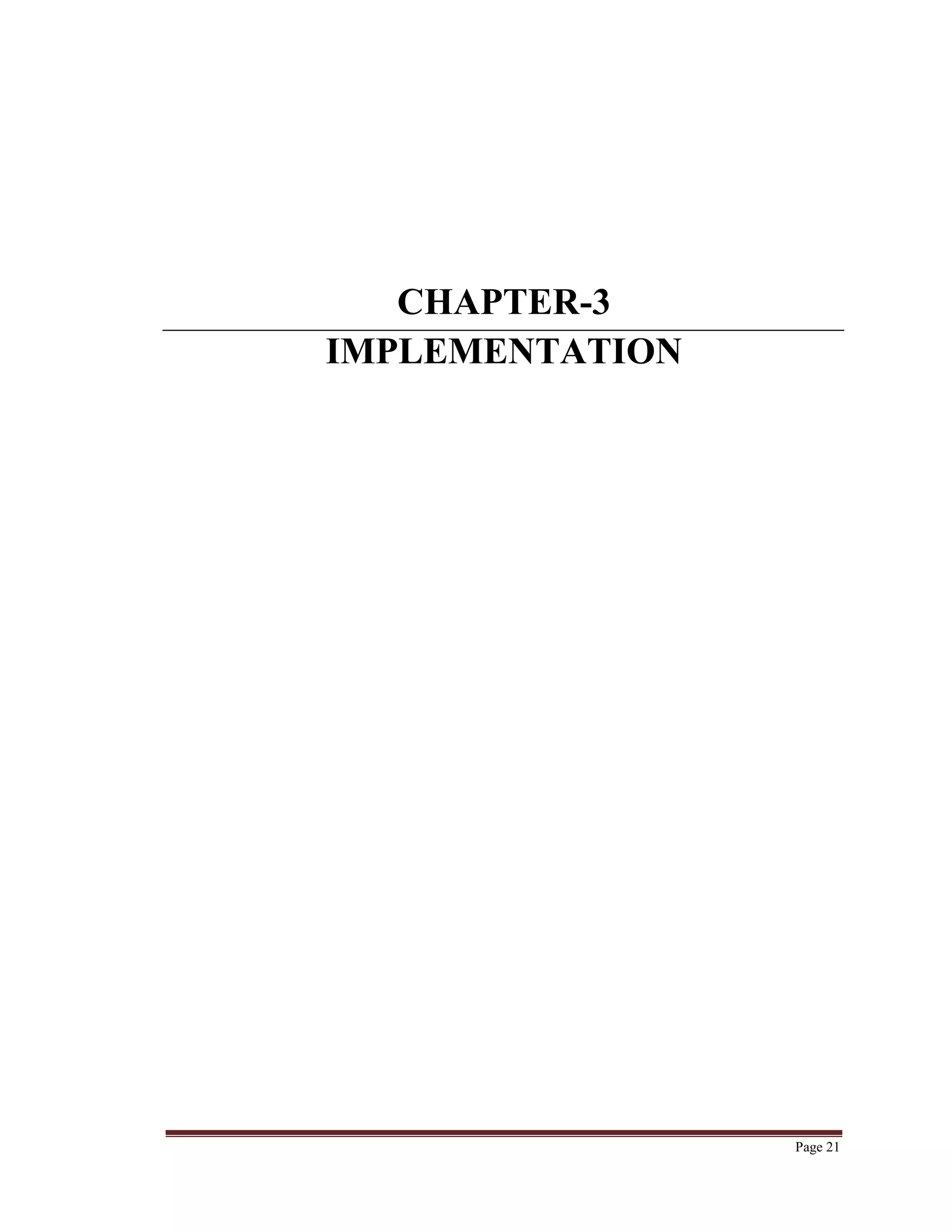 Page 21
CHAPTER-3
IMPLEMENTATION
 