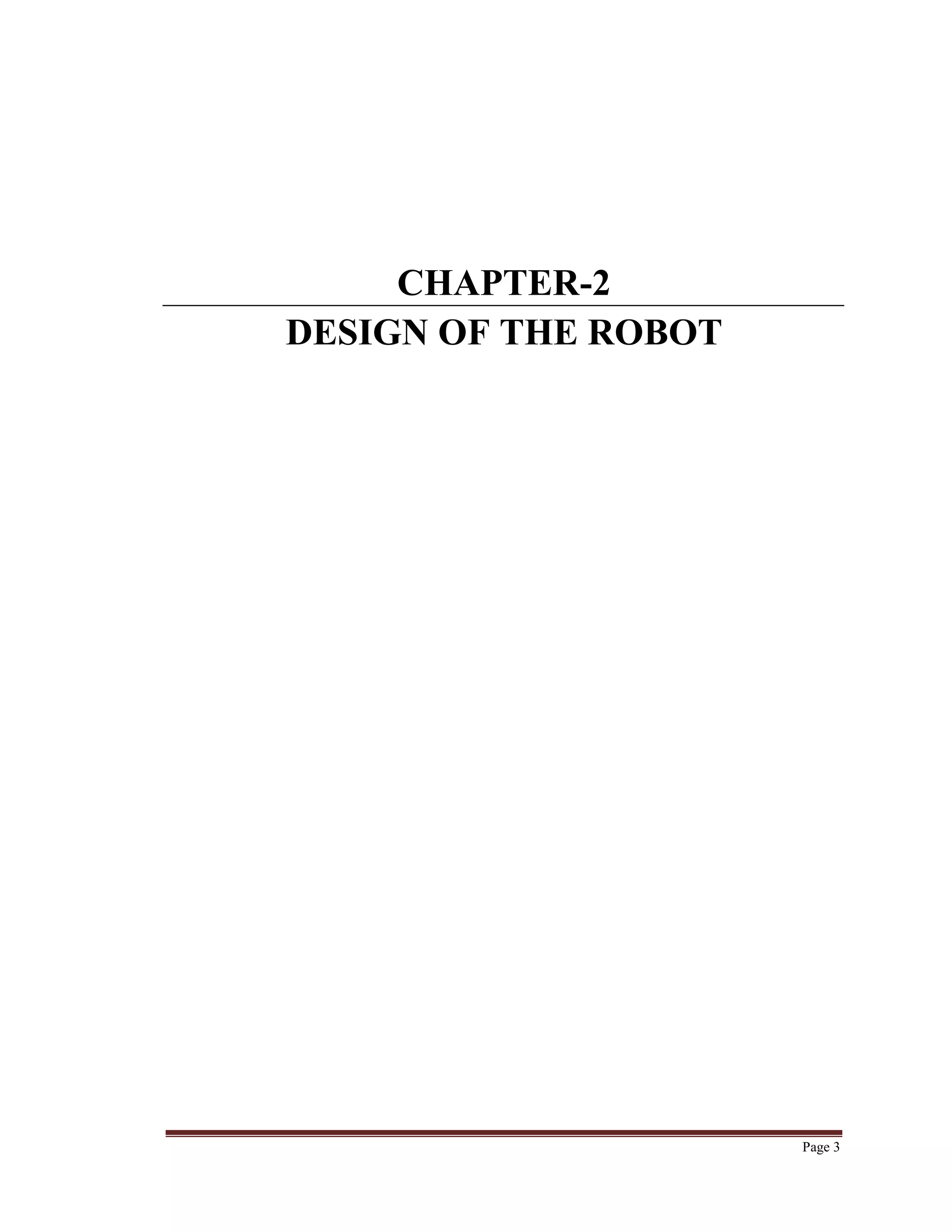 Page 3
CHAPTER-2
DESIGN OF THE ROBOT
 