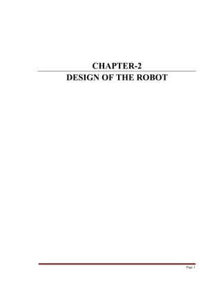 Page 3
CHAPTER-2
DESIGN OF THE ROBOT
 
