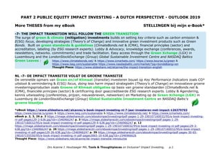 PART 2 PUBLIC EQUITY IMPACT INVESTING - A DUTCH PERSPECTIVE - OUTLOOK 2019
More THESES from my eBook STELLINGEN bij mijn e-Book*
-7- THE IMPACT TRANSITION WILL FOLLOW THE GREEN TRANSITION
The surge of green & climate (mitigation) investments builds on setting key criteria such as carbon emission &
E(SG) focus, developing strategies (Theory's of Change) and innovative green investment products such as Green
Bonds. Built on green standards & guidelines (ClimateBonds.net & ICMA), financial principles (sector) and
accreditation, labeling (by ESG research experts). Lobby & Advocacy, knowledge exchange (conferences, awards,
newsletters, networks. commitments) and trade facilitation. Easy access through the Green Xchange (LGX) in
Luxembourg and the LondonStockExchange (Group) Global Sustainable Investment Centre and NASDAQ Baltics
Green Leaves : https://www.climatebonds.net/ & https://www.icmarkets.com/ https://www.bourse.lu/green &
https://www.lseg.com/sustainable https://www.nasdaqbaltic.com/market/?pg=bonds&lang=en
Thought Piece: https://www.slideshare.net/alcanne/the-impact-transition-english
NL -7- DE IMPACT TRANSITIE VOLGT DE GROENE TRANSITIE
De versnelde opmars van Groen en/of Klimaat (transitie) investeren bouwt op Key Performance Indicators zoals CO²
uitstoot & vermindering & E(SG) focus, doing less harm impact strategieën (Theory's of Change) en innovatieve groene
investeringsproducten zoals Groene of Klimaat obligaties op basis van groene standaarden (ClimateBonds.net &
ICMA), financiële principes (sector) & certificering door geaccrediteerde ESG research experts. Lobby & Agendering,
kennis uitwisseling (conferenties, prijzen, nieuwsbrieven, netwerken) en Marketing op de Green Xchange (LGX) in
Luxemburg de LondonStockExchange (Group) Global Sustainable Investment Centre en NASDAQ Baltic's
groene blaadjes
*eBook https://www.slideshare.net/alcanne/e-book-impact-investing-nl-7-jaar-investeren-met-impact-126379703
https://www.bourse.lu/green & https://www.lseg.com/sustainable & https://www.climatebonds.net/ & https://www.icmarkets.com/
eBook p. 2, 3, 26 p. 2 https://image.slidesharecdn.com/ebookimpactinvestingnlpdf-pages-1-29-190107160032/95/e-book-impact-investing-
nl-pdf-pages129-3-638.jpg?cb=1546966247 p. 3 https://image.slidesharecdn.com/ebookimpactinvestingnlpdf-pages-1-29-
190107160032/95/e-book-impact-investing-nl-pdf-pages129-4-638.jpg?cb=1546966247 p. 12
https://image.slidesharecdn.com/ebookimpactinvestingnlpdf-pages-1-29-190107160032/95/e-book-impact-investing-nl-pdf-pages129-3-
638.jpg?cb=1546966247 p. 26 https://image.slidesharecdn.com/ebookimpactinvestingnlpdf-pages-1-29-190107160032/95/e-book-impact-
investing-nl-pdf-pages129-26-638.jpg?cb=1546966247 p. 39 https://image.slidesharecdn.com/ebookimpactinvestingnlpdf-pages-30-65-
190107155550/95/e-book-impact-investing-nl-pdf-pages3065-10-638.jpg?cb=1546966626
Thought Piece: https://www.slideshare.net/alcanne/de-impact-transitie-introductie
Drs Acanne J. Houtzaager MA, Tools & Thoughtpieces on Inclusive² Impact Investing, p.1
 