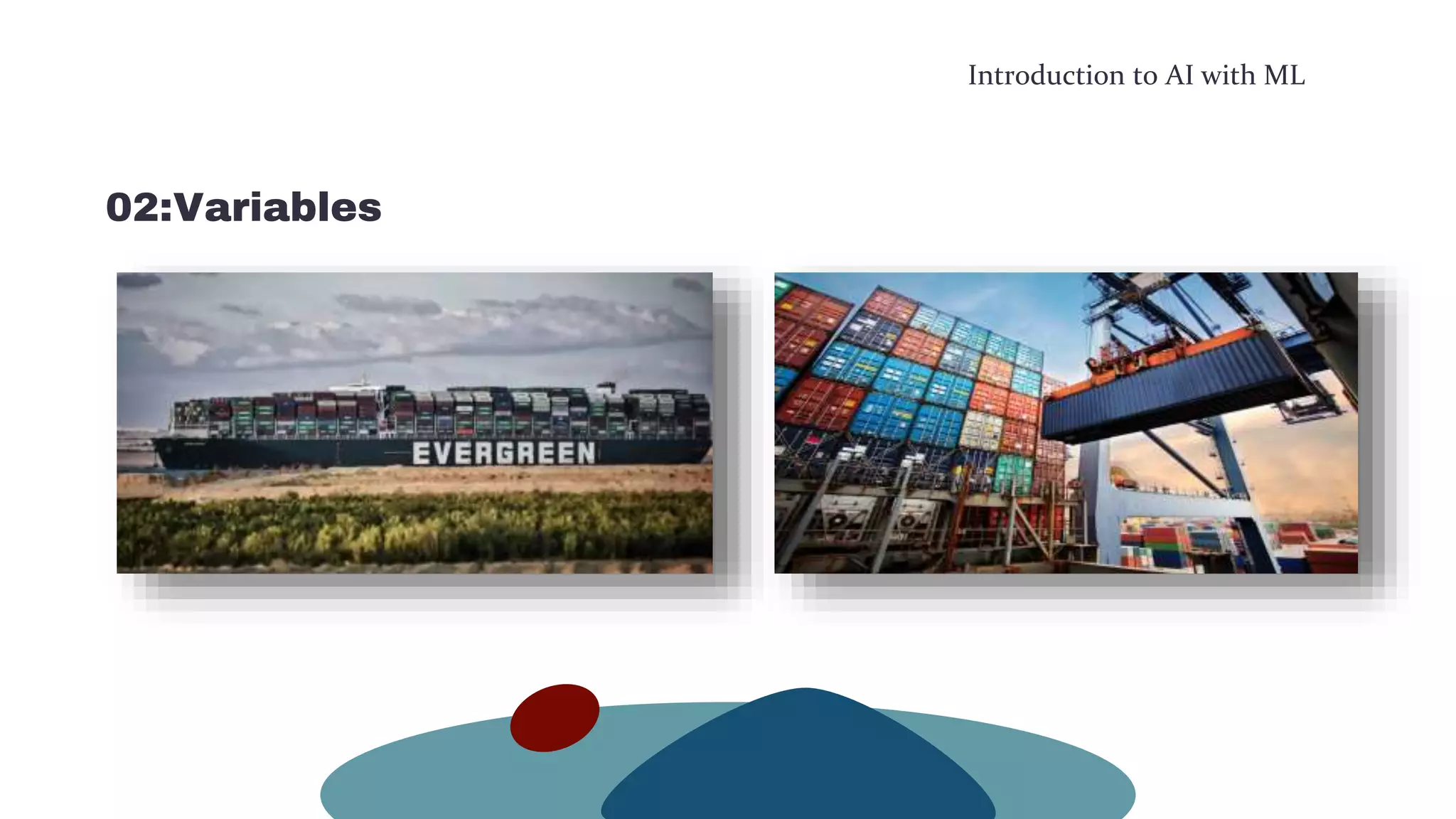 Introduction to AI with ML
02:Variables
 