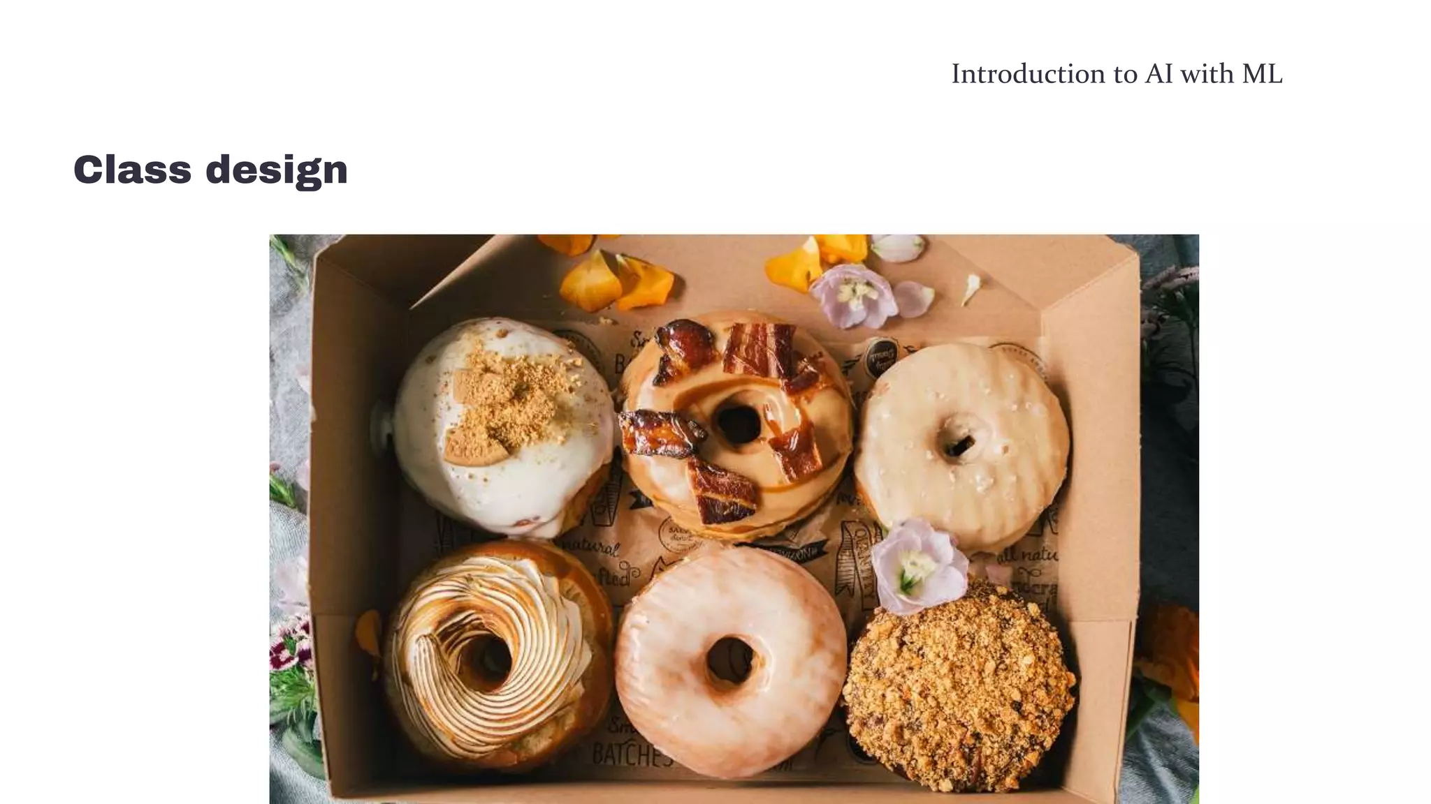 Introduction to AI with ML
Class design
 