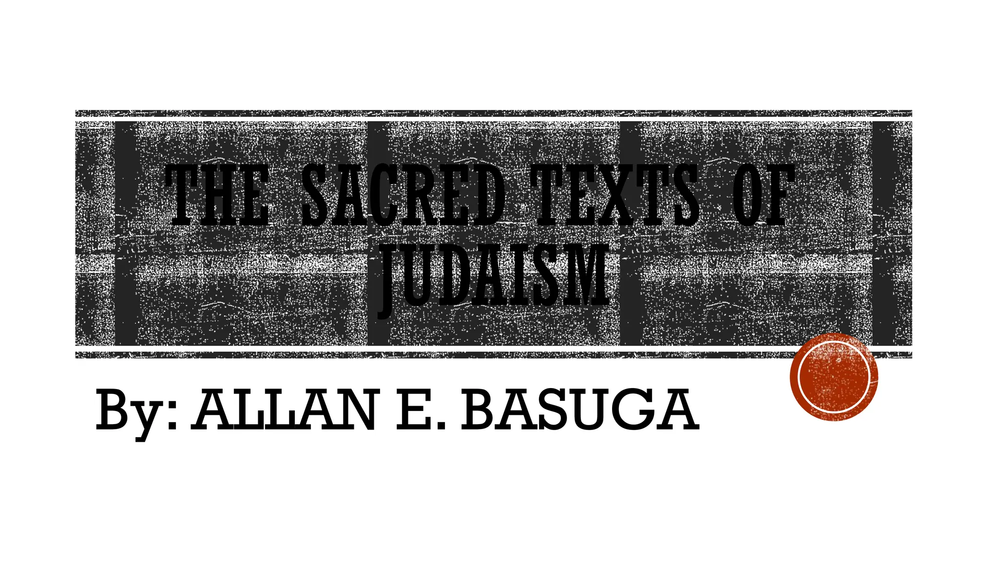 LESSON 2 SACRED TEXTS OF JUDAISM: OLD TESTAMENT.pptx