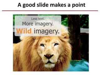 A good slide makes a point
 