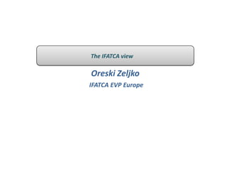 The IFATCA view

Oreski Zeljko
IFATCA EVP Europe
 