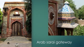 Arab sarai gateway
 