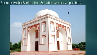 Sunderwala Burj in the Sunder Nursery gardens
 
