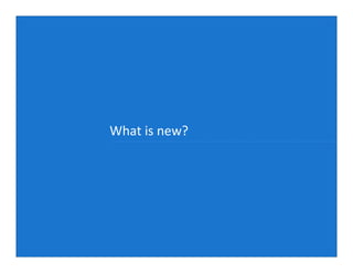 What is new?
 