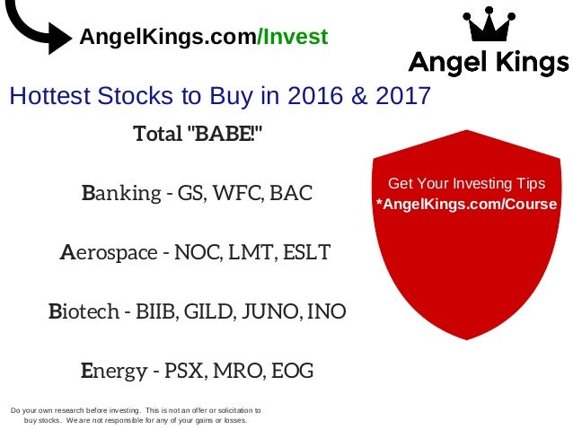 Hottest Stocks To Buy in 2016 and 2017 - AngelKings.com