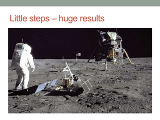 Little steps – huge results