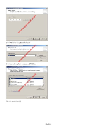 Chọn DNS Server trong Select Protocol
Chọn External trong Network Listener IP Address
Màn hình sau khi hoàn tất
12 of 16
 